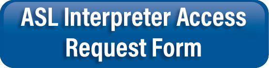 ASL Interpreter Access Request Form